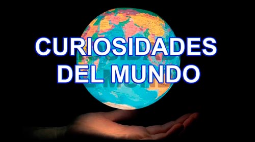 datos curiosos del mundo